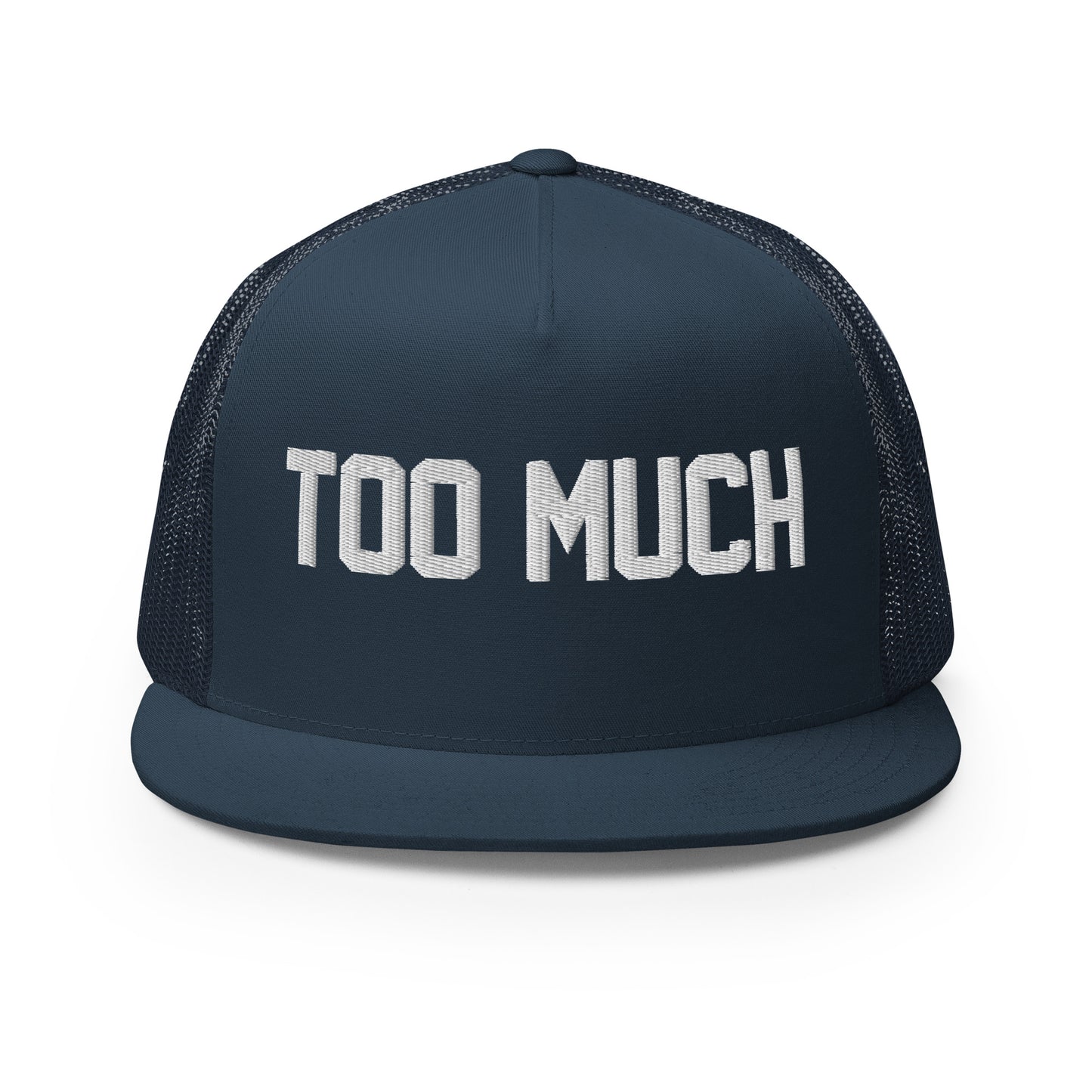 Too Much - Trucker Hat