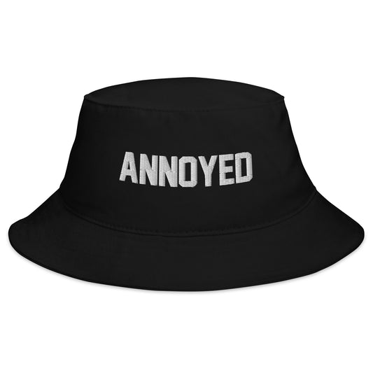 Annoyed - Bucket Hat